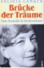 Br�cke der Tr�ume. Eine Israelin in Deutschland.
