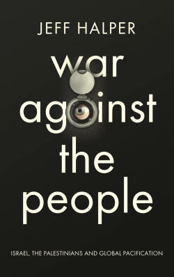 Bildergebnis für War against the People: Israel, the Palestinians and Global Pacification" London: Pluto Press, 2015